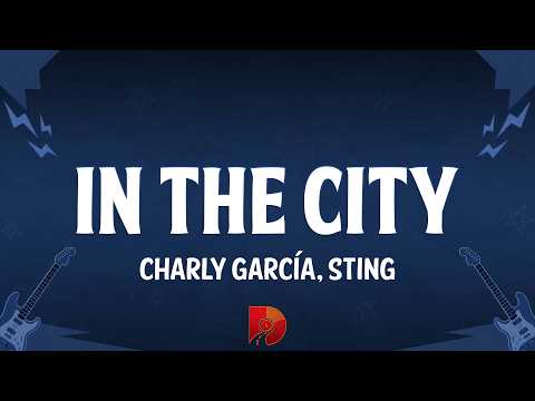 Charly García, Sting - In the City (Lyrics)