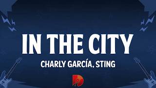 Charly García, Sting - In the City (Lyrics)