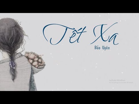 Lời Bài Hát Tết Xa - TẾT XA [ lyric video ] - Bảo Uyên