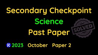 Secondary Checkpoint Science 2023 October Paper 2