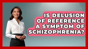 Is Delusion Of Reference A Symptom Of Schizophrenia? - Schizophrenia Support Network