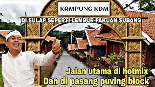MANTAP ‼️UPDATE KAMPUNG KDM || INTRUKSI KDM KAMPUNG INI AKAN DI SULAP MENJADI SEPERTI LEMBUR PAKUAN