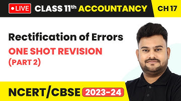 Rectification of Errors - One Shot Revision (Part 2) | Class 11 Accountancy Chapter 17 | LIVE