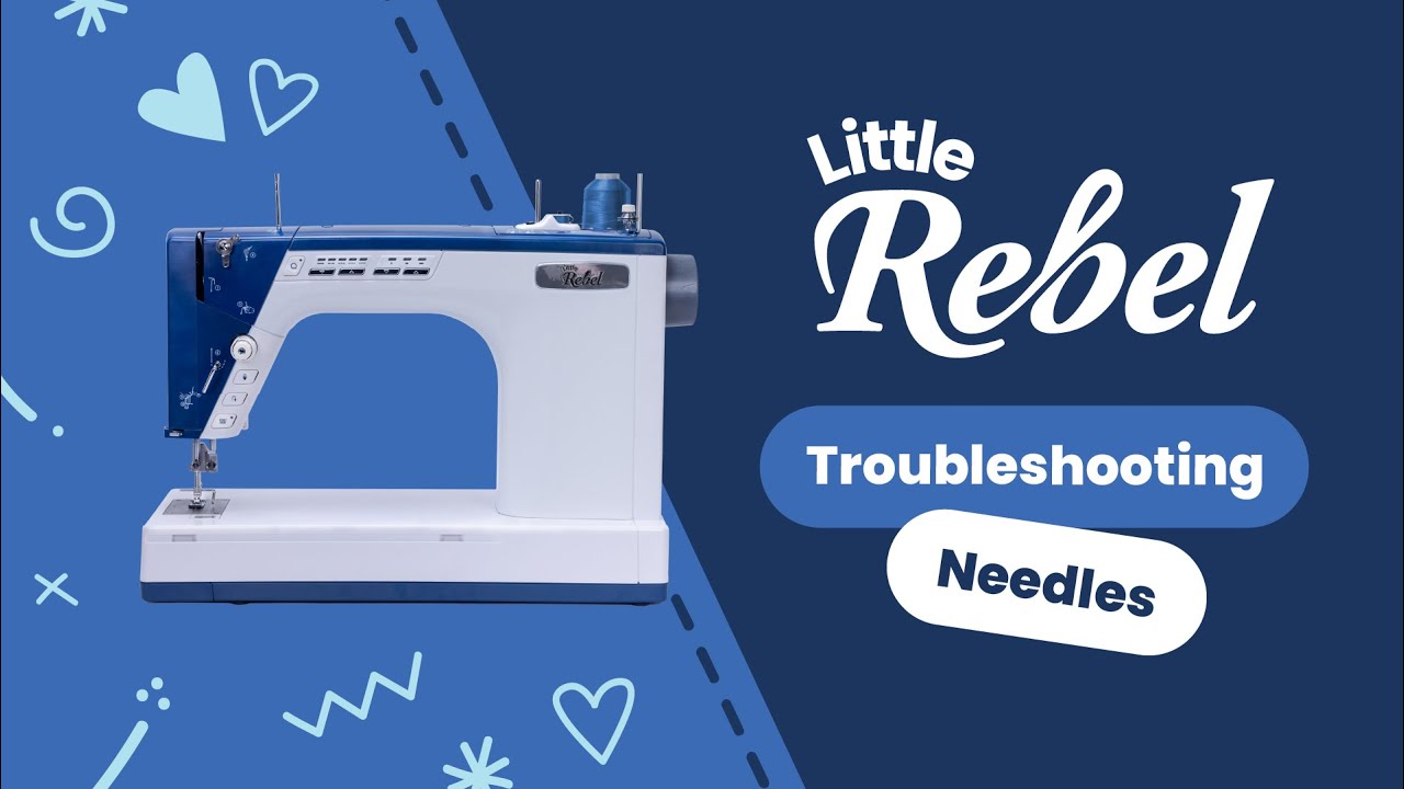 Troubleshooting the Little Rebel 5: Needles