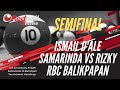 [ LIVE ] SEMIFINAL Ismail D'Ale Samarinda vs Rizky RBC Balikpapan. ATA88 10 Ball Open Handicap