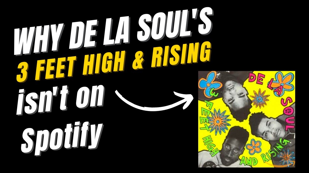 Why De La Soul's 3 Feet High And Rising Isn't On Spotify or Apple Music:  This is all about money 