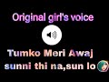 Tumko Meri Awaj sunni thi na - girl's voice effect @cutegirlvoiceeffect
