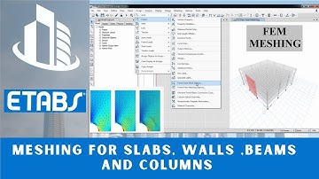 CSI ETABS - 03 - Meshing for Slabs, Walls ,beams and Columns | Part 6
