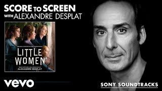 Score to Screen with Alexandre Desplat (Little Women) | Sony Soundtracks