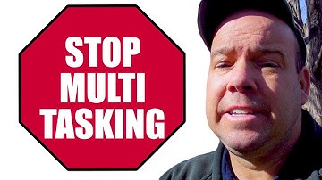 STOP MULTITASKING