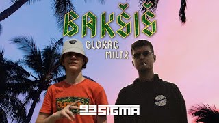 GLOKAC X MILTZ - BAKŠIŠ [OFFICIAL VIDEO]