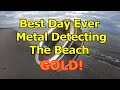 Best Day Ever Metal Detecting Beach - GOLD $