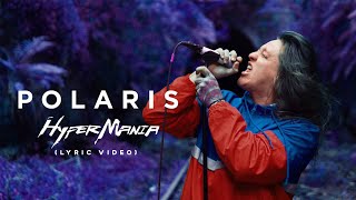 Polaris - HYPERMANIA (lyric video)
