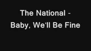 The National - Baby, We'll Be Fine chords