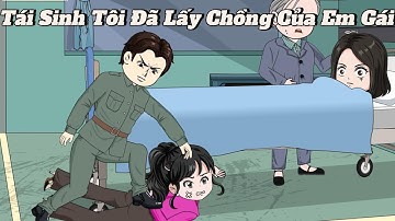 (Full version) Tái sinh tôi đã lấy chồng của em gái - Vũ Thiên Xinh Trai