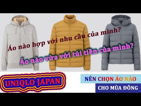 Video Nên chọn áo khoác Uniqlo loại nào vào mùa đông... - youtube