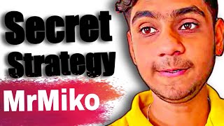MrMiko 2.0 Secret Strategy