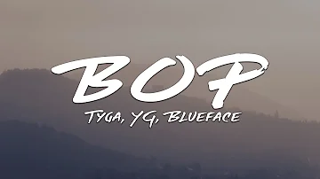 Tyga, YG, Blueface - Bop (Lyrics)