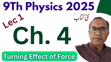 9Th Class Physics New Book Chapter 4 || Lecture 1 || Turning Effects Of Forces