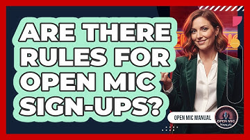 Are There Rules For Open Mic Sign-Ups?