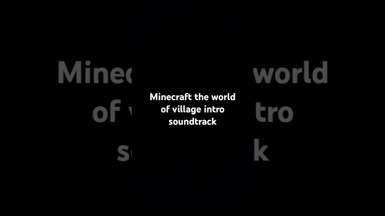 Minecraft the world village intro music soundtrack