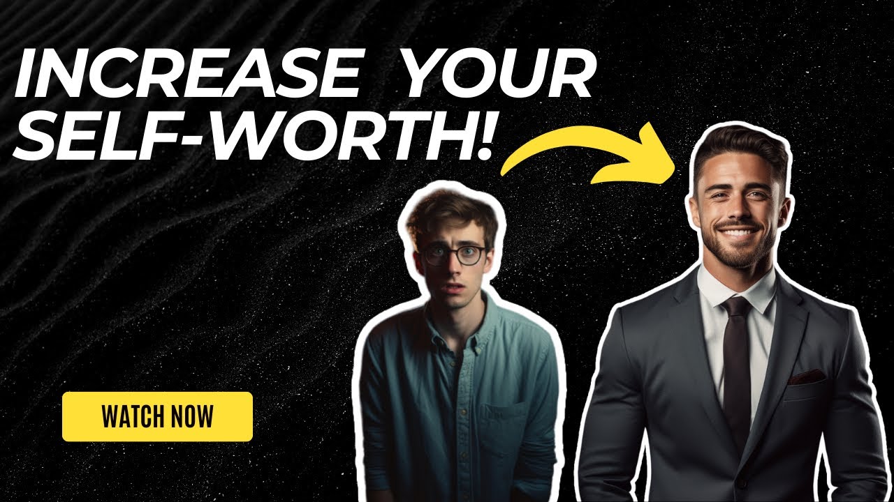 💪How To Increase Your Self Worth -5 Alpha Tips To Become Your Best ...