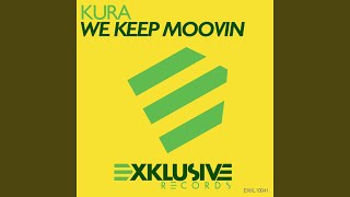 We Keep Moovin (Kura Happy Edit)