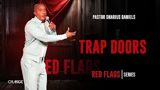 Trap Doors \/\/ Red Flags \/\/ Dr. Dharius Daniels