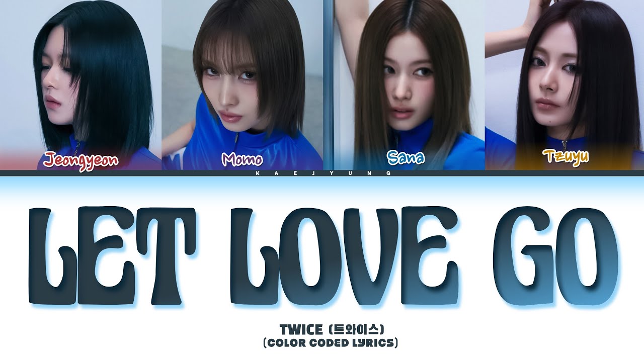 TWICE (트와이스) 'LET LOVE GO (JEONGYEON & MOMO & SANA & TZUYU)' Lyrics (Color Coded Lyrics) TWICE (트와이스) 'LET LOVE GO (JEONGYEON & MOMO & SANA & TZUYU)' Lyrics (Color Coded Lyrics)