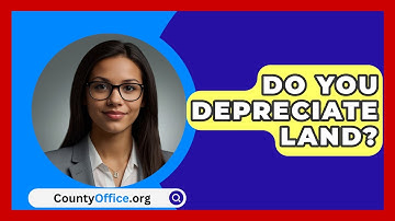 Do You Depreciate Land? - CountyOffice.org