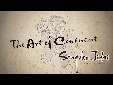 Sengoku Jidai Shadow of the Shogun - The Art of Conquest Trailer