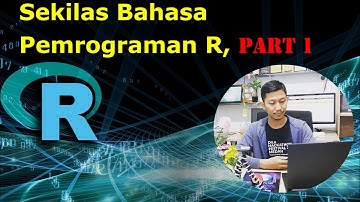 Sekilas Bahasa Pemrograman R, Part I