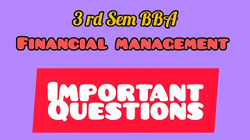 Financial Management /3 rd sem BBA/Important Questions