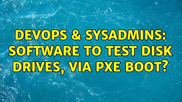 DevOps & SysAdmins: Software to test disk drives, via PXE boot?