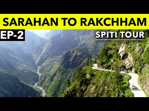 EP 2 - Sarahan to Sangla Valley ( Rakchham) | Kinnaur Valley | Spiti Tour