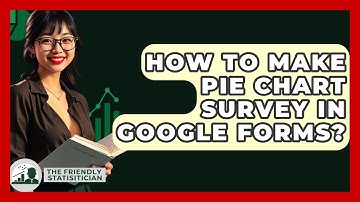 How To Make Pie Chart Survey In Google Forms? - The Friendly Statistician