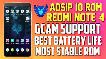 AOSIP 10 Rom for Redmi Note 4 | Gcam | Best Battery Life | Most Stable Rom