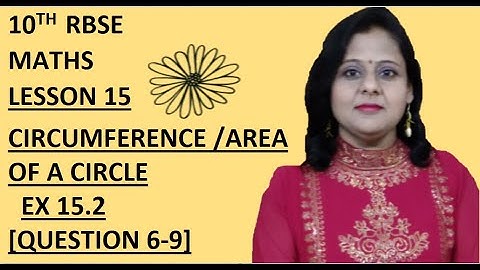 10 RBSE MATHS Ch 15 Circumference and Area of Circle [Ex 15.2] [Question 6-9],[By Neelam Agrawal