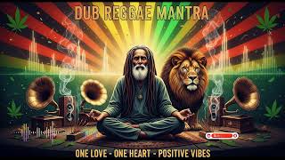 Dub Reggae Mantra 🌞 Positive Spiritual Roots &amp; Culture Experience, Positive Vibe Roots Reggae