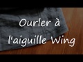 Ourlet à l'aiguille Wing - machine à coudre