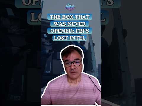 The box that was never opened: FBI's lost intel