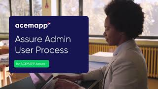 ACEMAPP Assure - Admin User Process