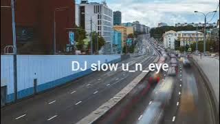 DJ SLOW!! BOY IN SPACE UN EYE SLOW REMIX!!