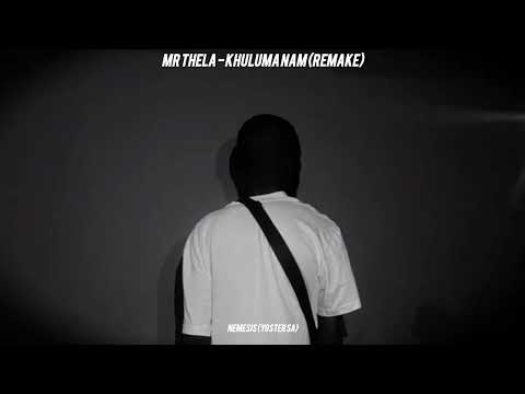 Mr Thela - Khuluma Nam feat. Zain SA (Remake)