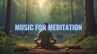 ?? Music for meditation ?? Soothing melodies for Inner Peace ?