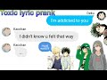 ~ bhna ~ texts story || lyric prank ||  (( Toxic))