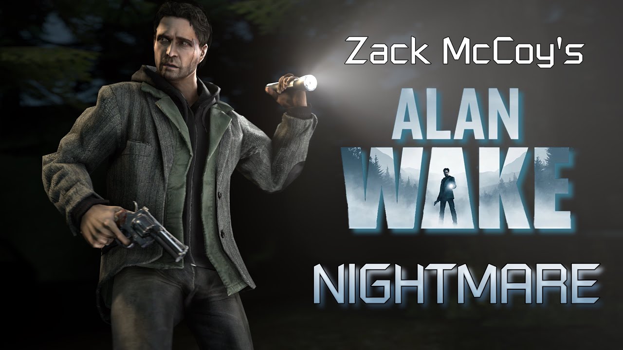 Zack McCoy's Alan Wake Nightmare™