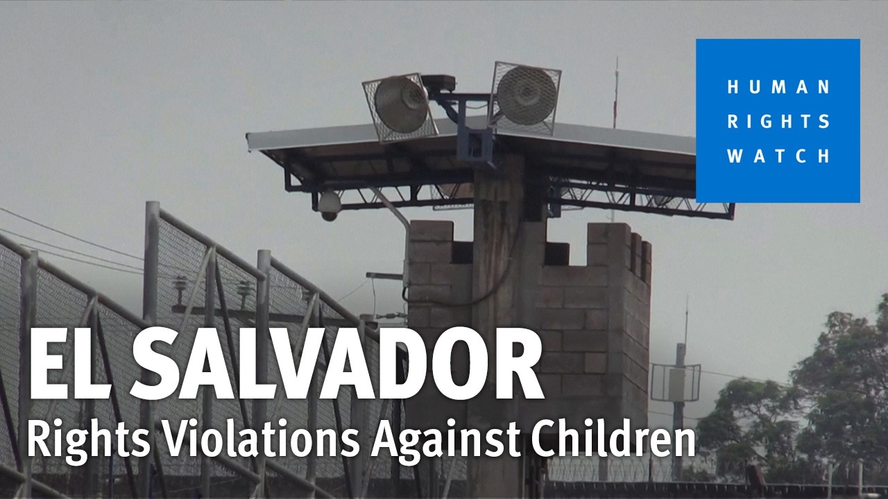 El Salvador: Rights Violations Against Children in ‘State of Emergency ...