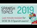 Spanish GCSE 9-1 Topics: Last-minute Topics revision 2019