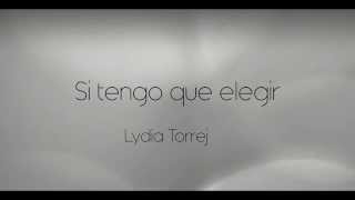 Miniatura de vídeo de "Lydia Torrejón - Si tengo que elegir (lyric vídeo) - Versión 2016"